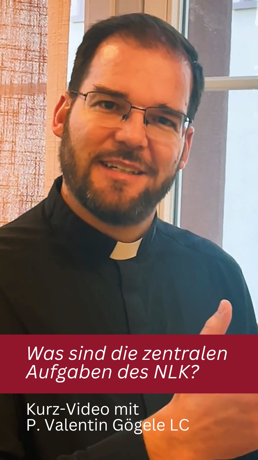 Im Kurz-Video antwortet P. Valentin Gögele LC auf die Frage: Was sind die zentralen Aufgaben des NLK?